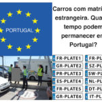 Carros com matricula estrangeira - Quanto tempo podem permanecer em Portugal